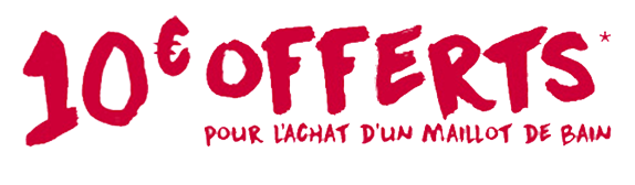 10€ OFFERTS* pour l'achat d'un maillot de bain